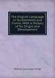 The English Language in Its Elements and Forms: With a History of Its Origin and Development, William Chauncey Fowler 