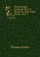 The Principles of Morals: Part II (Being the Body of the Work)., Part 2, Thomas Fowler 