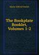 The Bookplate Booklet, Volumes 1-2, Harry Alfred Fowler 