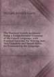 The Practical French Accidence: Being a Comprehensive Grammar of the French Language; with Practical Exercises for Writing, and Very Complete and Simple Rules for Pronouncing the Language, William Bentley Fowle 