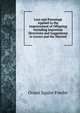 Love and Parentage Applied to the Improvement of Offspring Including Important Directions and Suggestions to Lovers and the Married, Orson Squire Fowler 