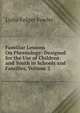 Familiar Lessons On Phrenology: Designed for the Use of Children and Youth in Schools and Families, Volume 2, Lydia Folger Fowler 