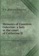 Memoirs of Countess Golovine: a lady at the court of Catherine II, V N. grafinia Golovina 