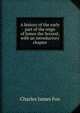 A history of the early part of the reign of James the Second; with an introductory chapter, Fox Charles James 