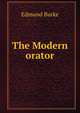 The Modern orator, Burke Edmund 