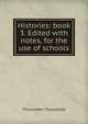 Histories: book 3. Edited with notes, for the use of schools, Thucydides Thucydides 