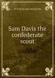Sam Davis the confederate scout, W D. [from old catalog] Fox 