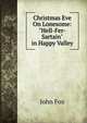 Christmas Eve On Lonesome: "Hell-Fer-Sartain" in Happy Valley, Fox John 