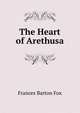 The Heart of Arethusa, Frances Barton Fox 