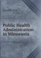 Public Health Administration in Minnesota, Carroll Fox 