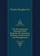 The Pennsylvania Railroad: With Remarks On American Railway Construction and Management, Charles Douglas Fox 