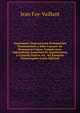 Numismata Imperatorum Romanorum Praestantiora a Julio Caesare Ad Postumum Usque: Complectens Appendicem Aureorum Et Argenteorum, a Cornelia Supera Ad . Ad Joannem Palaeologum (Latin Edition), Jean Foy-Vaillant 