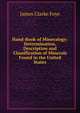 Hand-Book of Mineralogy: Determination, Description and Classification of Minerals Found in the United States, James Clarke Foye 