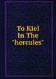 To Kiel In The "hercules", 