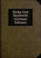 Strike Und Strafrecht (German Edition), 