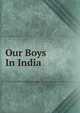 Our Boys In India, 
