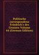 Politische correspondenz Friedrich's des Grossen Volume 44 (German Edition), 