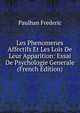 Les Phenomenes Affectifs Et Les Lois De Leur Apparition: Essai De Psychologie Generale (French Edition), Paulhan Frederic 