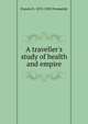 A traveller's study of health and empire, Francis E. 1872-1943 Fremantle 