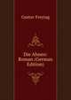 Die Ahnen: Roman (German Edition), Gustav Freytag 