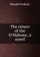 The return of the O'Mahony; a novel, Frederic Harold 