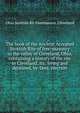 The book of the Ancient Accepted Scottish Rite of free-masonry in the valley of Cleveland, Ohio, containing a history of the rite in Cleveland, its . living and deceased, by-laws, election, Ohio Scottish Rit Freemasons. Cleveland 