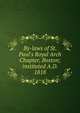 By-laws of St. Paul's Royal Arch Chapter, Boston; instituted A.D. 1818, 