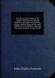 The daring adventures of Kit Carson and Fremont, among buffaloes, grizzlies and Indians, being a spirited diary of the most difficult and wonderful . opening . the great pathway to the Pacific, John Charles Fremont 