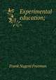 Experimental education;, Frank Nugent Freeman 
