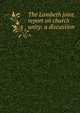 The Lambeth joint report on church unity: a discussion, 