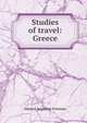 Studies of travel: Greece, Freeman Edward Augustus 