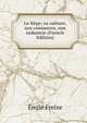 Le liege; sa culture, son commerce, son industrie (French Edition), Emile Freixe 