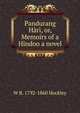 Pandurang Hari, or, Memoirs of a Hindoo a novel, W B. 1792-1860 Hockley 