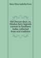 Old Deccan days; or, Hindoo fairy legends current in Southern India; collected from oral tradition, Mary Eliza Isabella Frere 