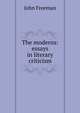 The moderns: essays in literary criticism, John Freeman 