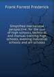 Simplified mechanical perspective: for the use of high schools, technical and manual training high schools, evening industrial schools and art schools, Frank Forrest Frederick 