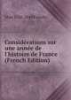 Consid?rations sur une ann?e de l'histoire de France (French Edition), M de 1768-1848 Frenilly 