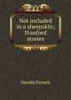Not included in a sheepskin; Stanford stories, Davida French 