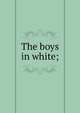 The boys in white;, 