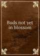 Buds not yet in blossom, 