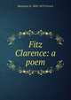 Fitz Clarence: a poem, Benjamin B. 1800-1870 French 