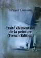 Traite elementaire de la peinture (French Edition), da Vinci Leonardo 