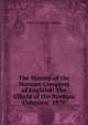 The History of the Norman Conquest of England: The Effects of the Norman Conquest. 1876, Freeman Edward Augustus 