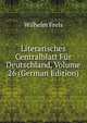 Literarisches Centralblatt Fur Deutschland, Volume 26 (German Edition), Wilhelm Frels 