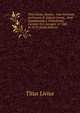 Titus Livius, Recens., Cum Varietate Lectionum Et Selectis Comm., Item Supplementa J. Freinshemii, Curante N.E. Lemaire. 12 Voll. In 13 Pt (Latin Edition), Titus Livius 