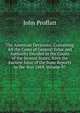 The American Decisions: Containing All the Cases of General Value and Authority Decided in the Courts of the Several States, from the Earliest Issue of the State Reports to the Year 1869, Volume 97, John Proffatt 