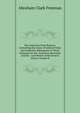 The American State Reports: Containing the Cases of General Value and Authority Subsequent to Those Contained in the "American Decisions" and the . Last Resort of the Several States, Volume 8, Abraham Clark Freeman 