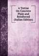 A Tretise On Concrete Plain and Reinforced (Italian Edition), 