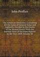 The American Decisions: Containing All the Cases of General Value and Authority Decided in the Courts of the Several States, from the Earliest Issue of the State Reports to the Year 1869, Volume 44, John Proffatt 