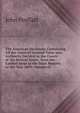 The American Decisions: Containing All the Cases of General Value and Authority Decided in the Courts of the Several States, from the Earliest Issue of the State Reports to the Year 1869, Volume 63, John Proffatt 